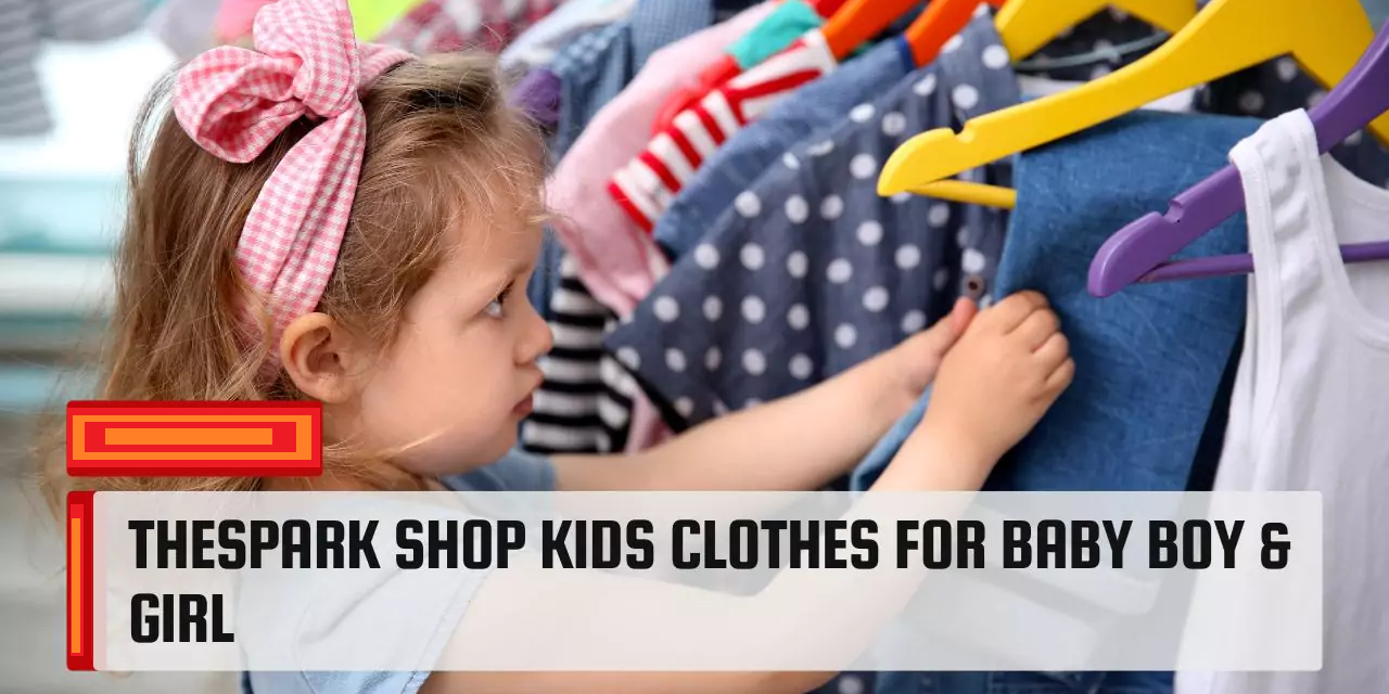 thespark shop kids clothes for baby boy & girl